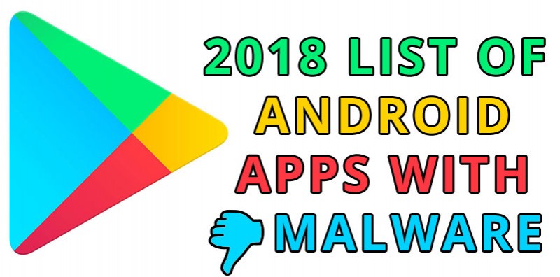 2018_LIST_OF_ANDROID_APPS_ON_GOOGLE_PLAY_WITH_MALWARE.jpg