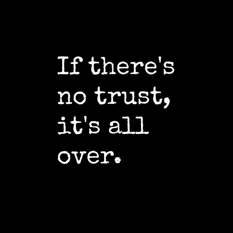 if-theres-no-trust-its-all-over.jpg