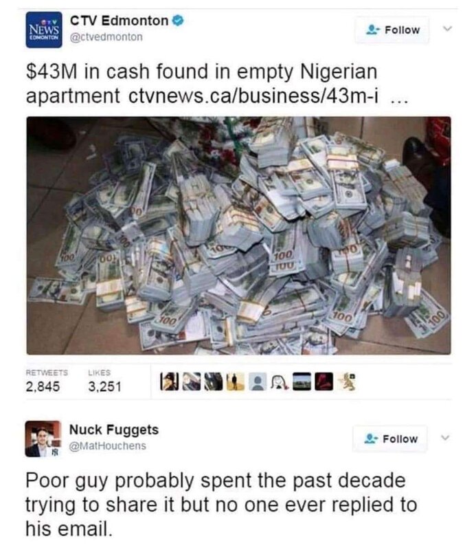 43 Million Dollars found in Nigerian mans home (scam meme).jpg
